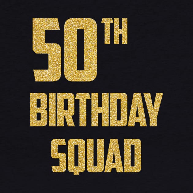 50th Birthday Shirt for Group 50 Birthday Squad by GillTee